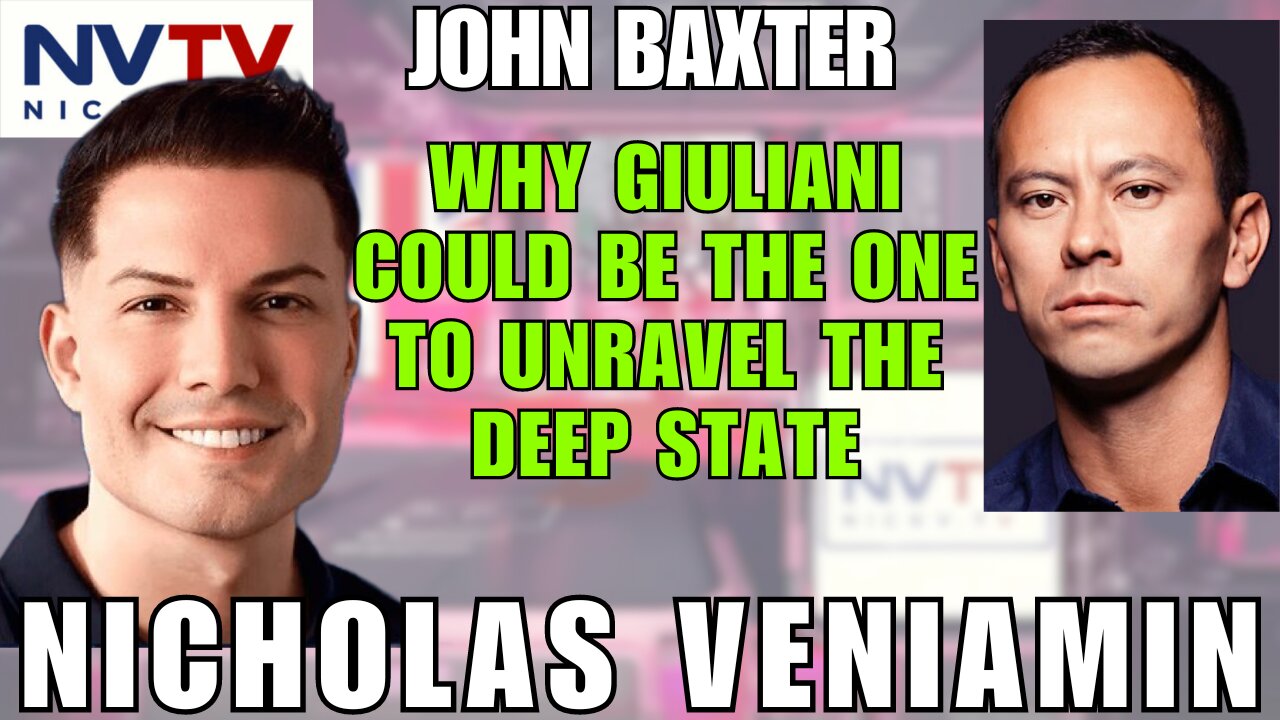Giuliani's Deep State Takedown: John Baxter's Expert Opinion with Nicholas Veniamin