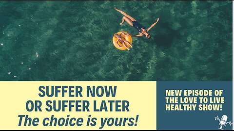 SUFFER NOW OR SUFFER LATER