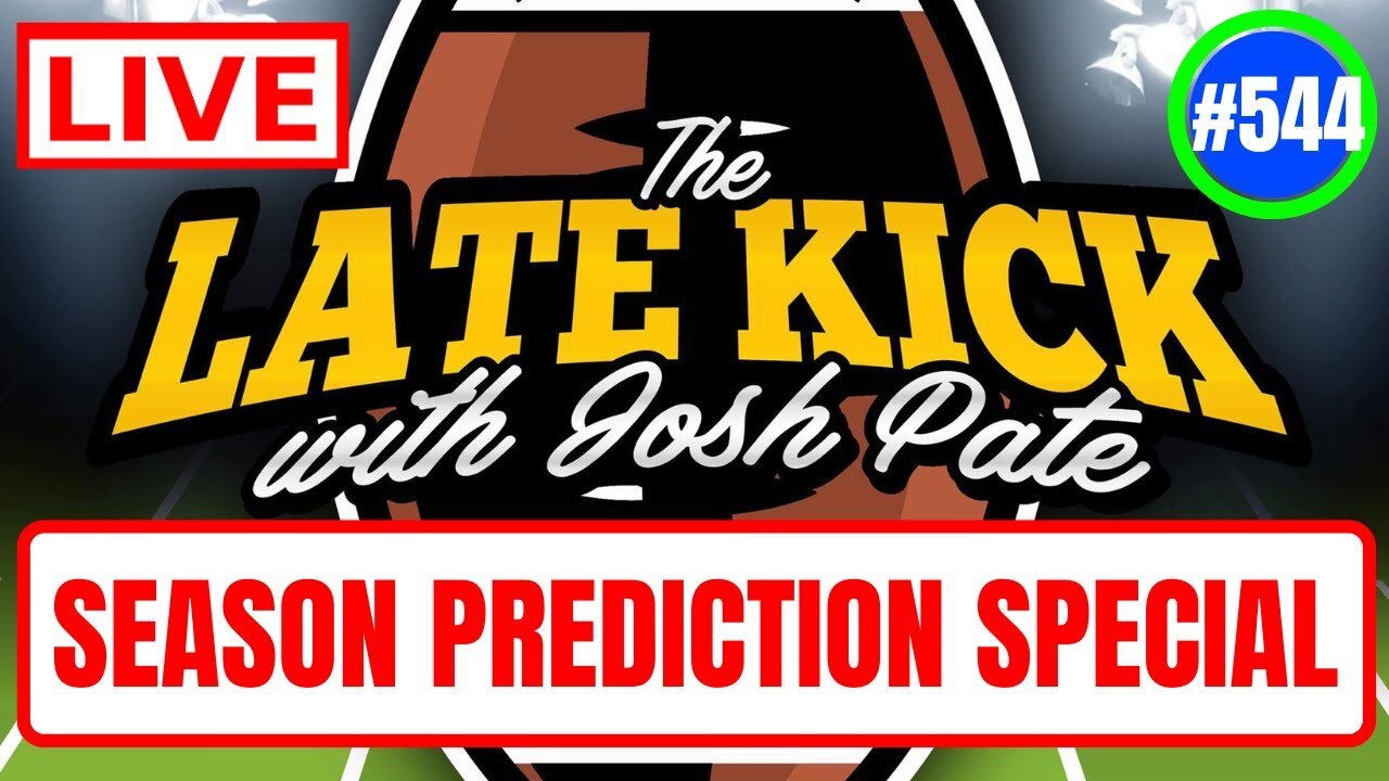Late Kick Live Ep 544: Season Prediction Special | More CFP Expansion Ahead | Saban & Kiffin Details