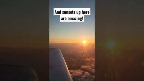 Nothing like a sunset above the clouds!
