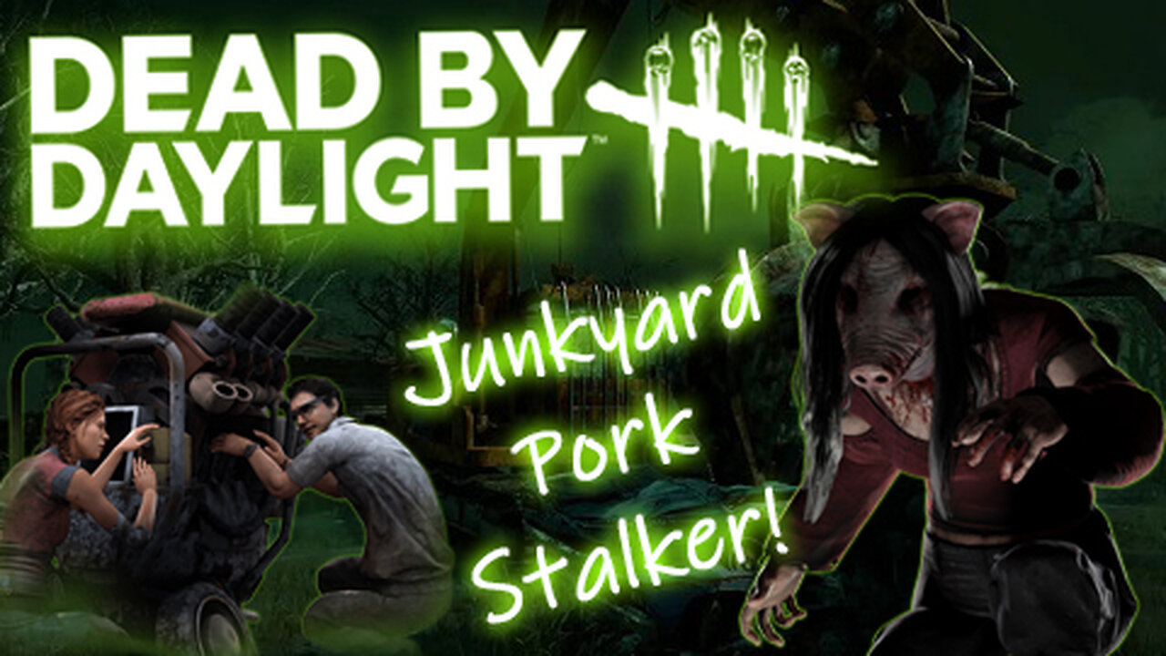 Dead By Daylight: The Porky Pig Girl Takes A Jaunt Through The Junkyard