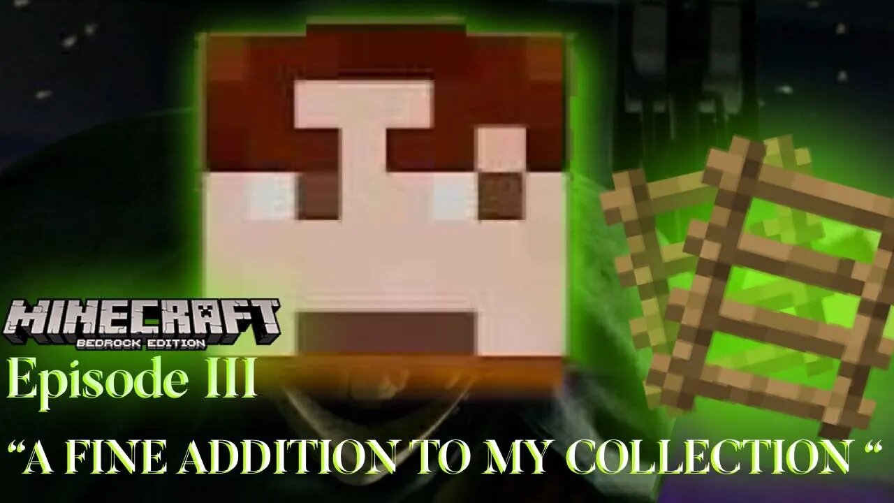 Minecraft - Bedrock Edition - EPISODE 3 "A FINE ADDITION TO MY COLLECTION"