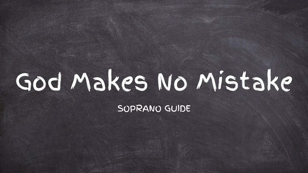 God Makes No Mistakes | SATB Guide | Soprano