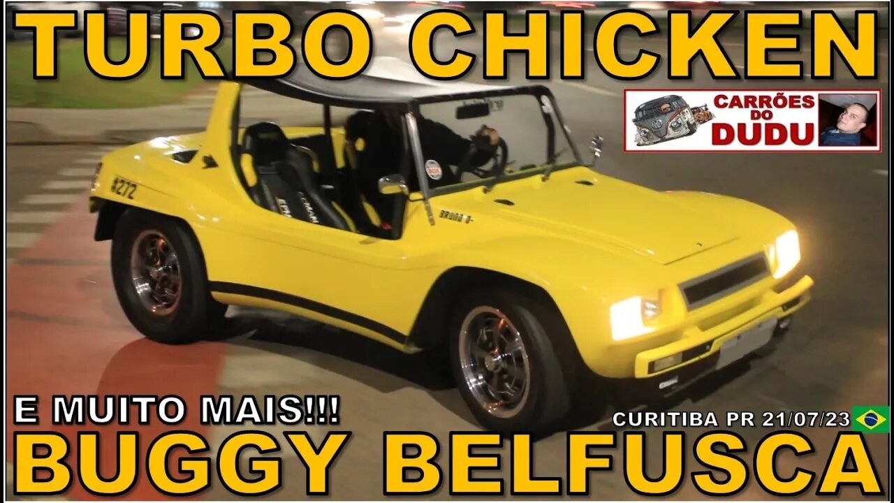 BUGGY BELFUSCA E MUITO MAIS - TURBO CHICKEN 21/07/23 CURITIBA BRASIL - CARRÕES DO DUDU