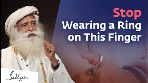 Dangers of Wearing Rings on the Thumb | Sadhguru