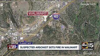Suspected arsonist sets fire in Walmart in Flagstaff