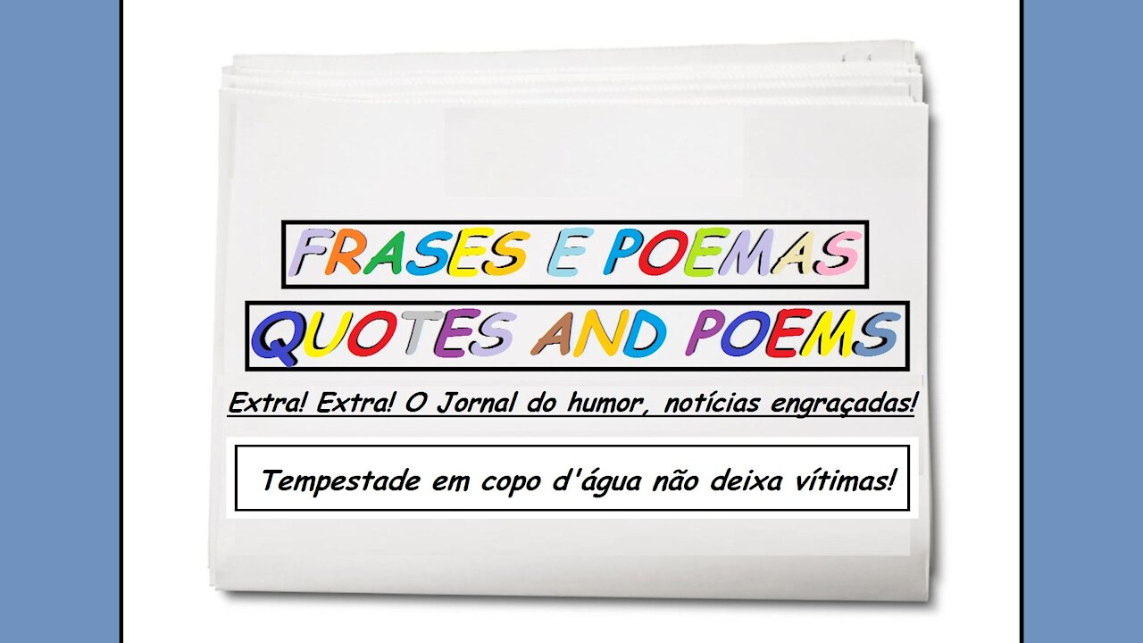 Notícias engraçadas: Tempestade em copo d'água não deixa vítimas! [Frases e Poemas]