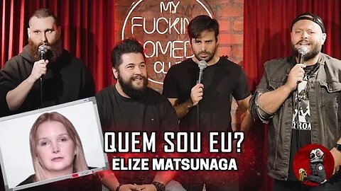 QUEM SOU EU? (ELIZE MATSUNAGA) Planeta Comédia