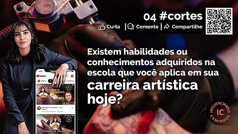 004 Existem habilidades adquiridos na escola que você aplica em sua carreira artística hoje?