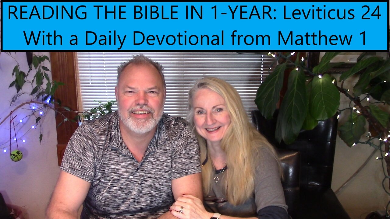 Reading the Bible in 1 Year-Leviticus 24 & Daily Devotional from Matthew 1