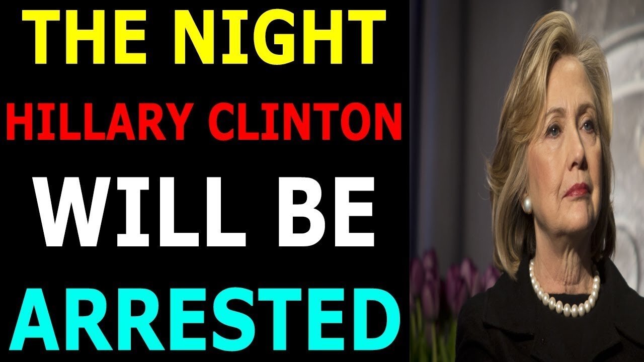 THIS NIGHT HILLARY CLINTON WILL BE ARRESTED TODAY UPDATE