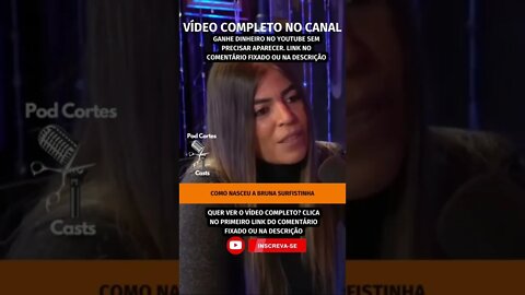 COMO NASCEU A BRUNA SURFISTINHA? #shorts #brunasurfistinha #gp #inteligencialtda