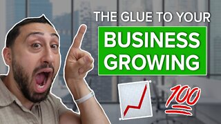 The Glue To Your Business Growing