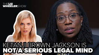 Ketanji Brown Jackson is not a serious legal mind
