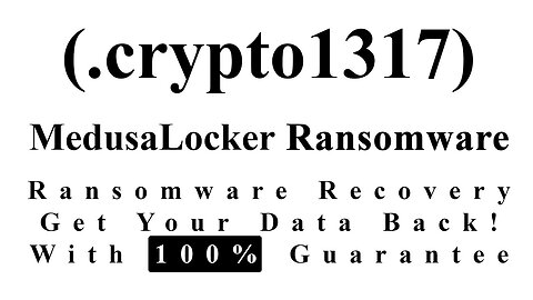 || SOLVED || Crypto (.crypto1317) MedusaLocker ransomware virus - removal and decryption