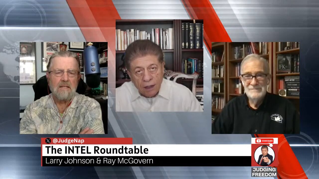 Judge Napolitano & INTEL Roundtable: Weekly Wrap - Syria, Russia, Turkey, CIA, MI6, Israel