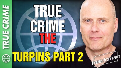 TRUE CRIME: THE TURPINS PART 2