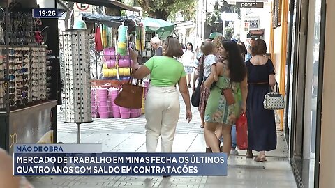 Mão de Obra: Mercado de Trabalho em Minas fecha os Últimos Quatro Anos com Saldo em Contratações.
