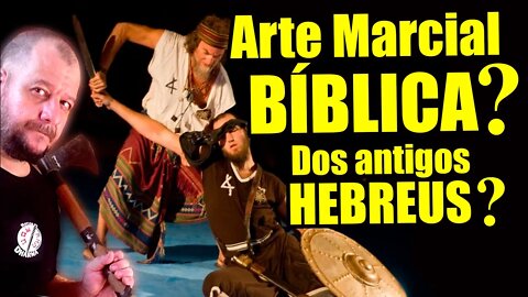 A Arte Marcial do Rei Davi? Herança dos Hebreus?
