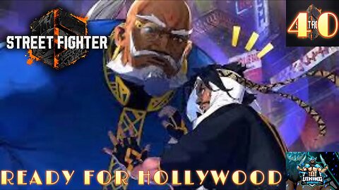 Street Fighter 6 Playthough Part 40 Ready For Hollywood