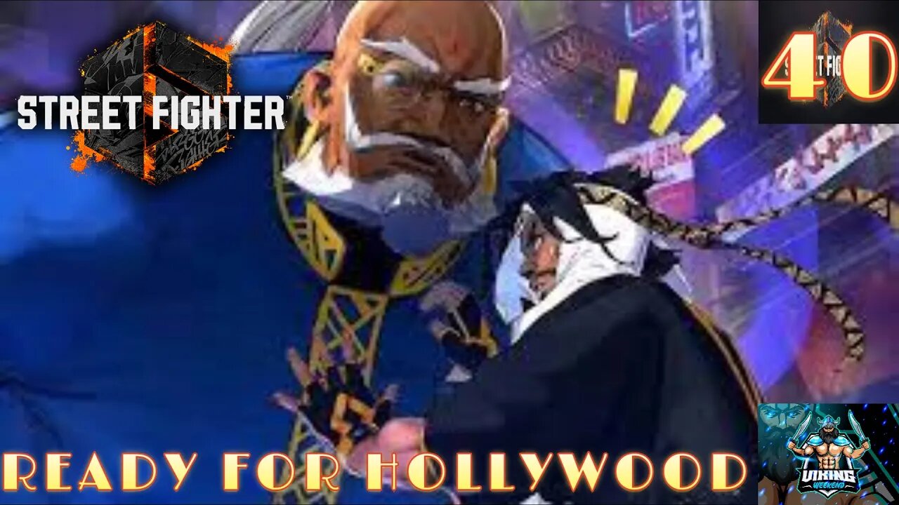 Street Fighter 6 Playthough Part 40 Ready For Hollywood