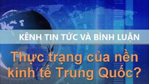 Tin Tức Và Bình Luận | Thực trạng của nền kinh tế Trung Quốc là gì?