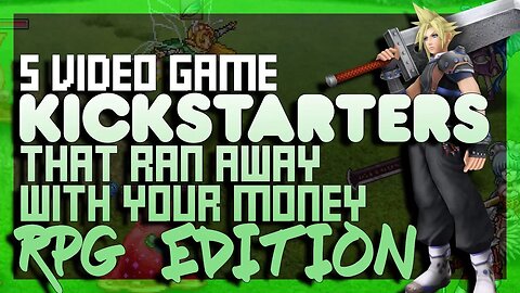 5 Video Game Kickstarters That RAN AWAY With Your MONEY!!!: RPG Edition | KickScammers