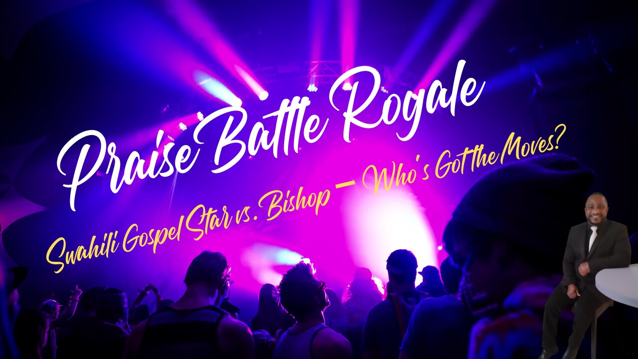"Praise Battle Royale: Swahili Gospel Star vs. Bishop – Who's Got the Moves?"