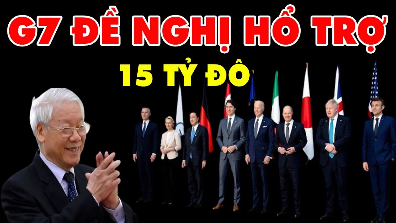 G7 Đề Nghị Gói Hỗ Trợ 15 Tỷ Đô La Cho Việt Nam - Để Từ Bỏ Điện Than - Có Thay Đổi Hay Không?