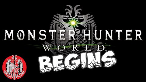 IT BEGINS... Grim Plays (Monster Hunter World™ #1) For The Very 1st Time 😅