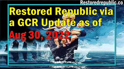 Restored Republic via a GCR Update as of Aug 30, 2022 - Judy Bying