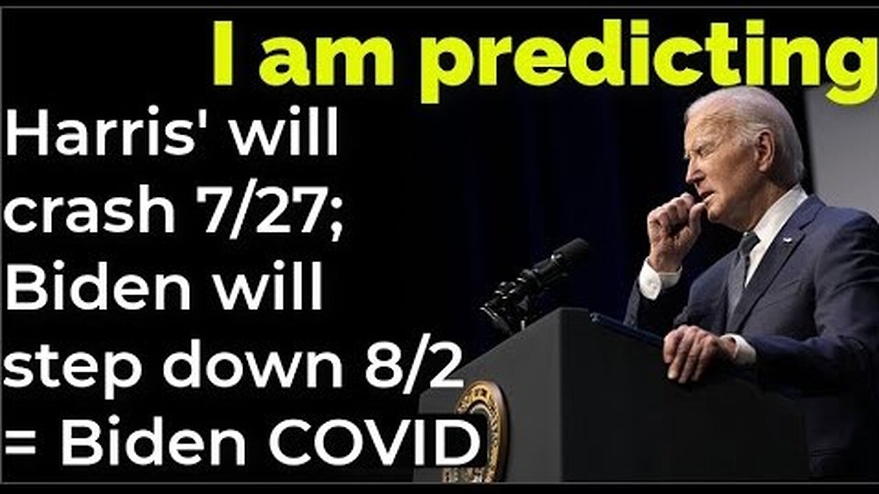I am predicting: Harris' plane will crash 7/27; Biden will step down 8/2 = Biden COVID positive test