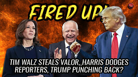 Tim Walz STEALS Valor, Harris Dodges Reporters | Fired Up!