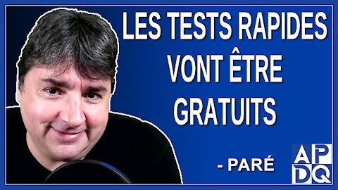 Les tests rapides vont être gratuits il nous reste à attacher des fils pour rendre ça disponible