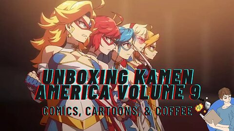 Unboxing Kamen America Volume 9 And Figurine | Comics, Cartoons, And Coffee