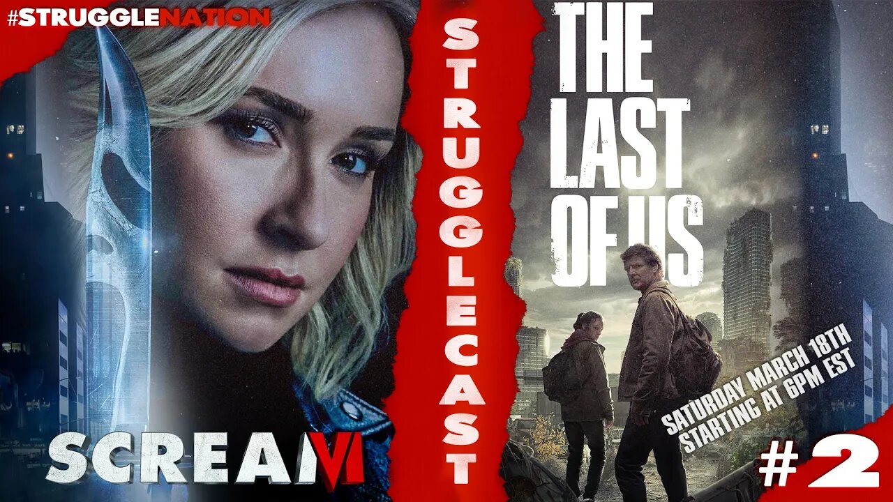 [ 🔴LIVE ] | #StruggleCast #2: The Last of Us Season Finale / SCREAM 6 [SPOILERS]