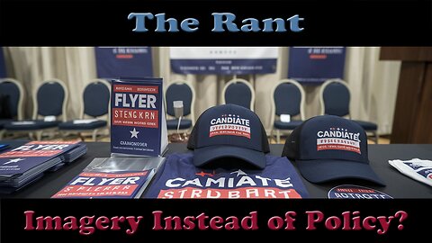 The Rant-Imagery Instead of Policy?