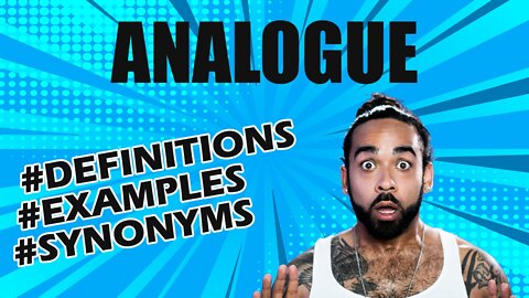 Definition and meaning of the word "analogue"