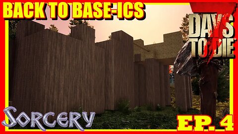 Of Base Building And Sprains | 7 Days To Die | Sorcery | Ep. 4