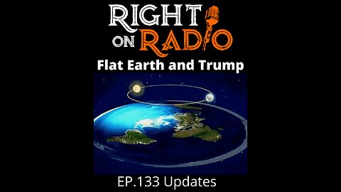 Right On Radio Episode #133 - Updates. Platforms, Flat Earth and Trump (April 2021)