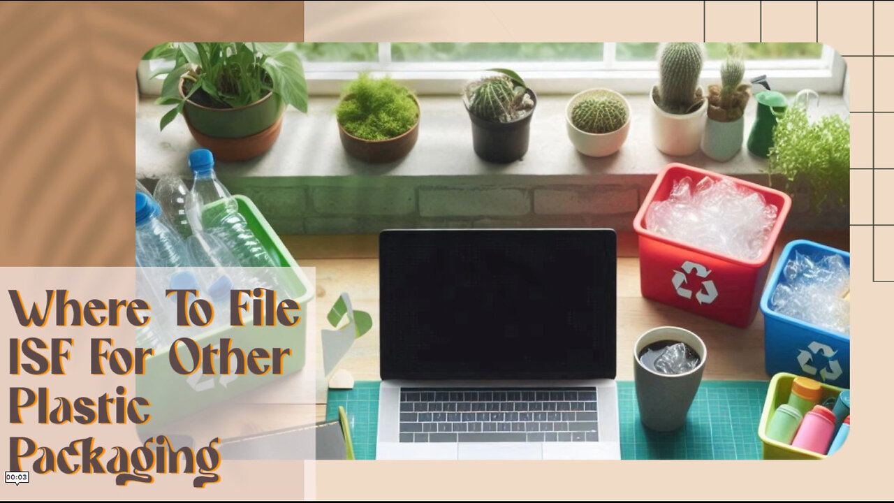 Mastering ISF Filing for Plastic Packaging: Where to File and Expert Tips