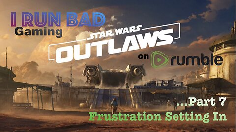 Star Wars: Outlaws Pt 7... Too Many Bugs In The Game.
