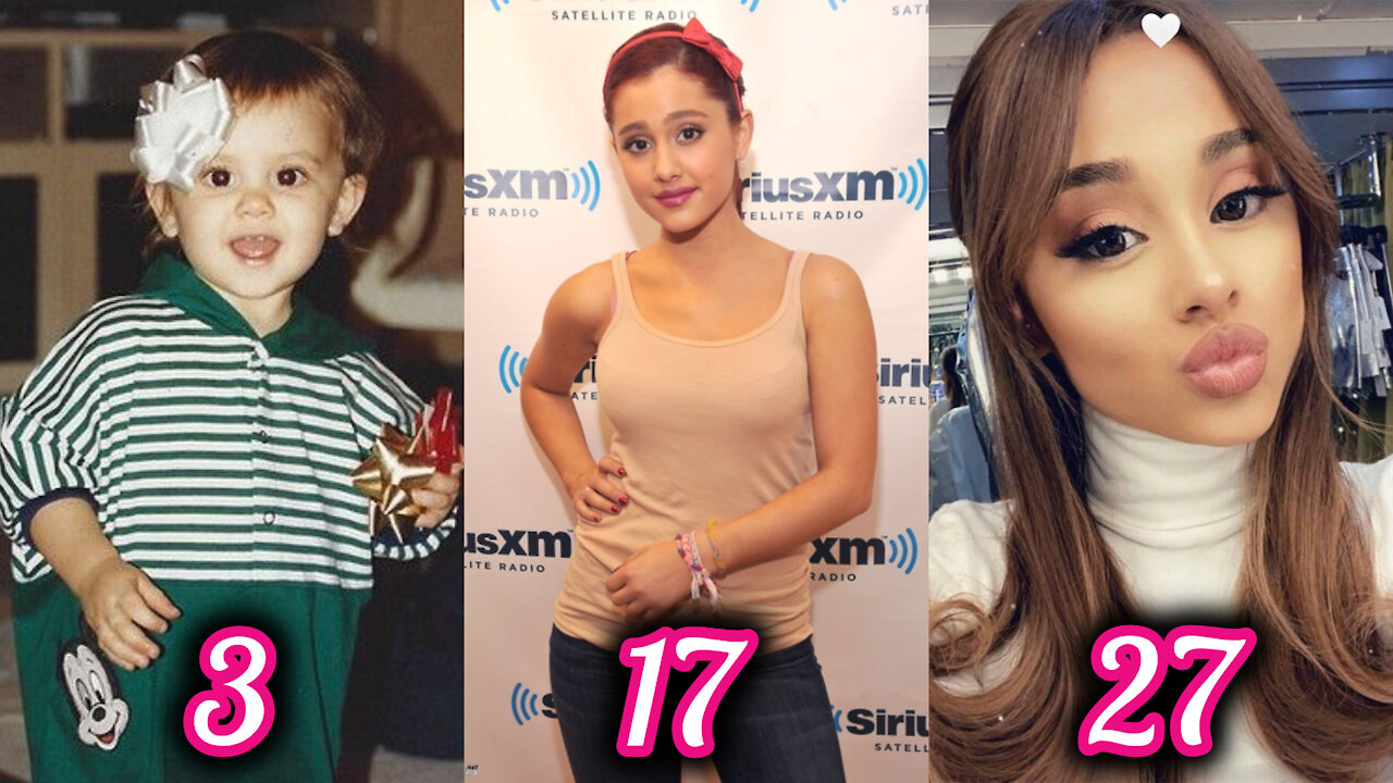 Ariana Grande Transformation 0 To 27