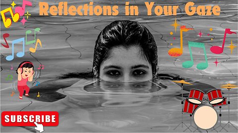 Reflections in Your Gaze