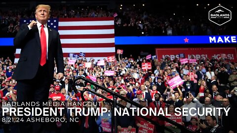 Badlands Media Special Coverage - President Trump on National Security
