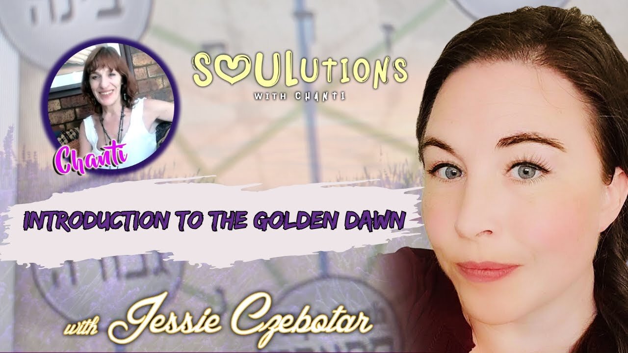 SOULutions with Chanti - Introduction To The Golden Dawn (April 2024)