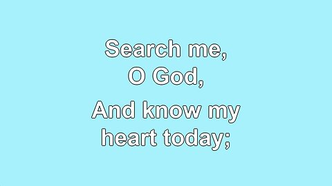 Search me, O God V1