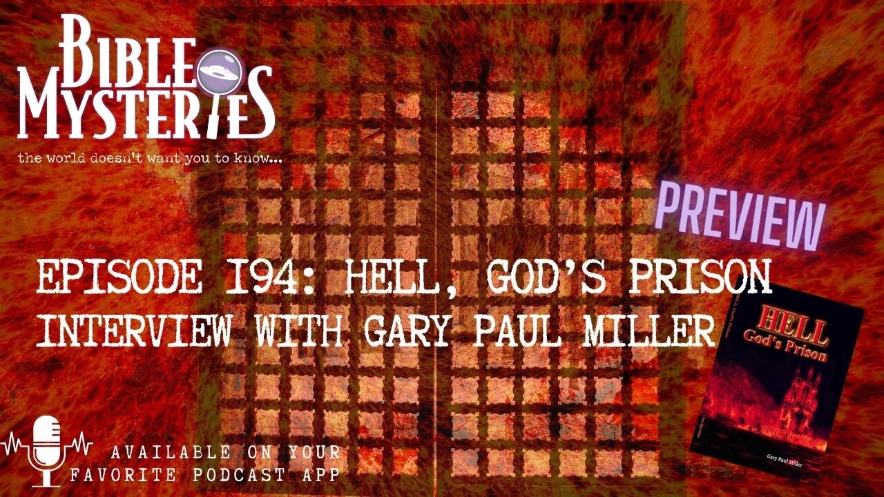 Hell, God's Prison: Gary P. Miller Discusses the Scriptural Realities of Hell's Horrors