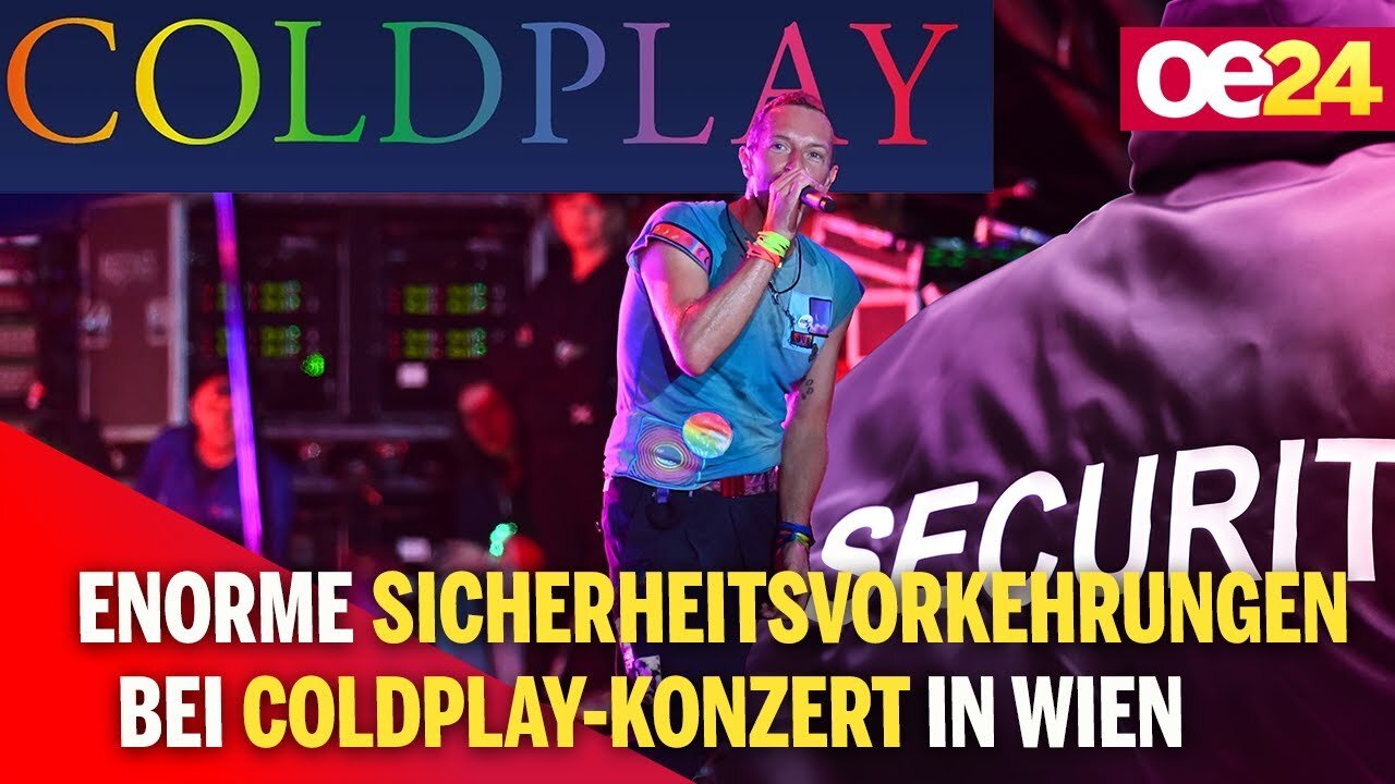 Enorme Sicherheitsvorkehrungen bei Coldplay-Konzert in Wien