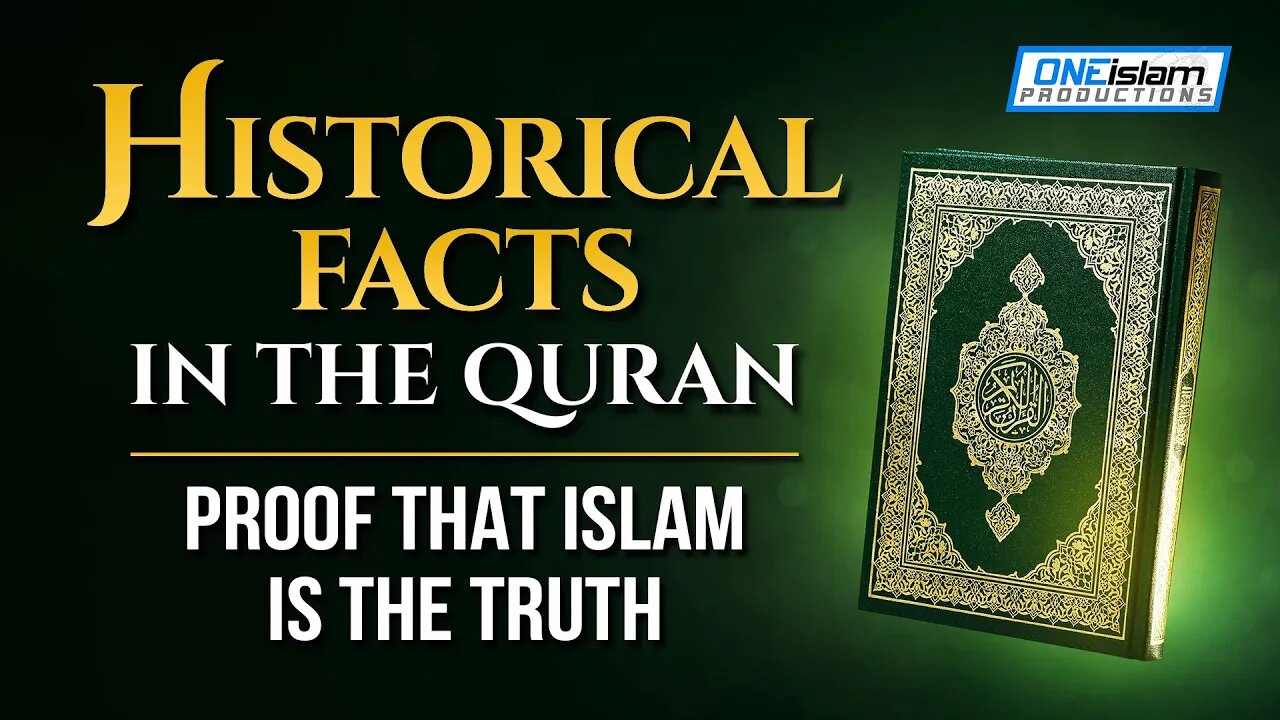 Historical Facts In The Quran - Proof That Islam Is The Truth